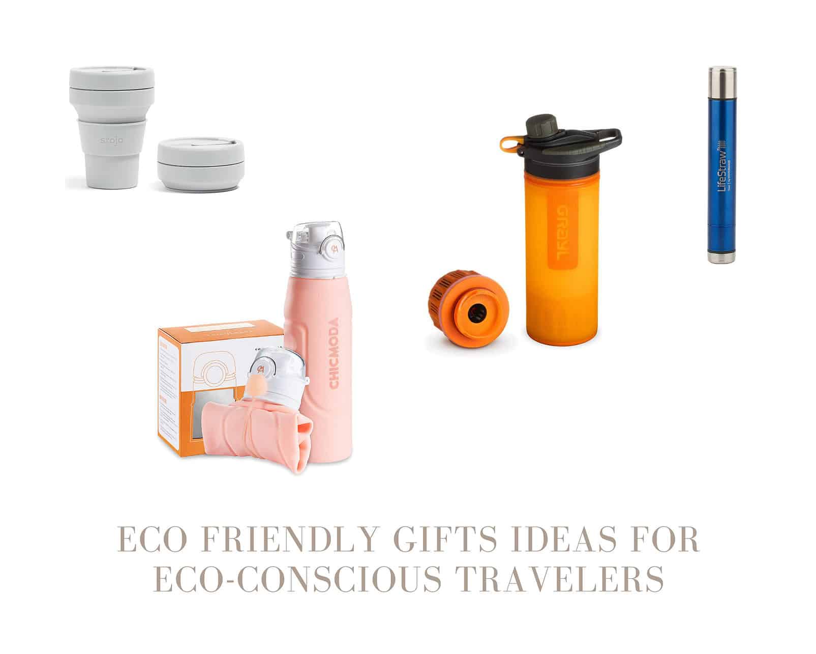 eco-conscious travelers - Eco-Friendly Gifts Ideas for Eco-Conscious Travelers Cool drinking products Stojo, Chicmoda, Grayl & LifeStraw