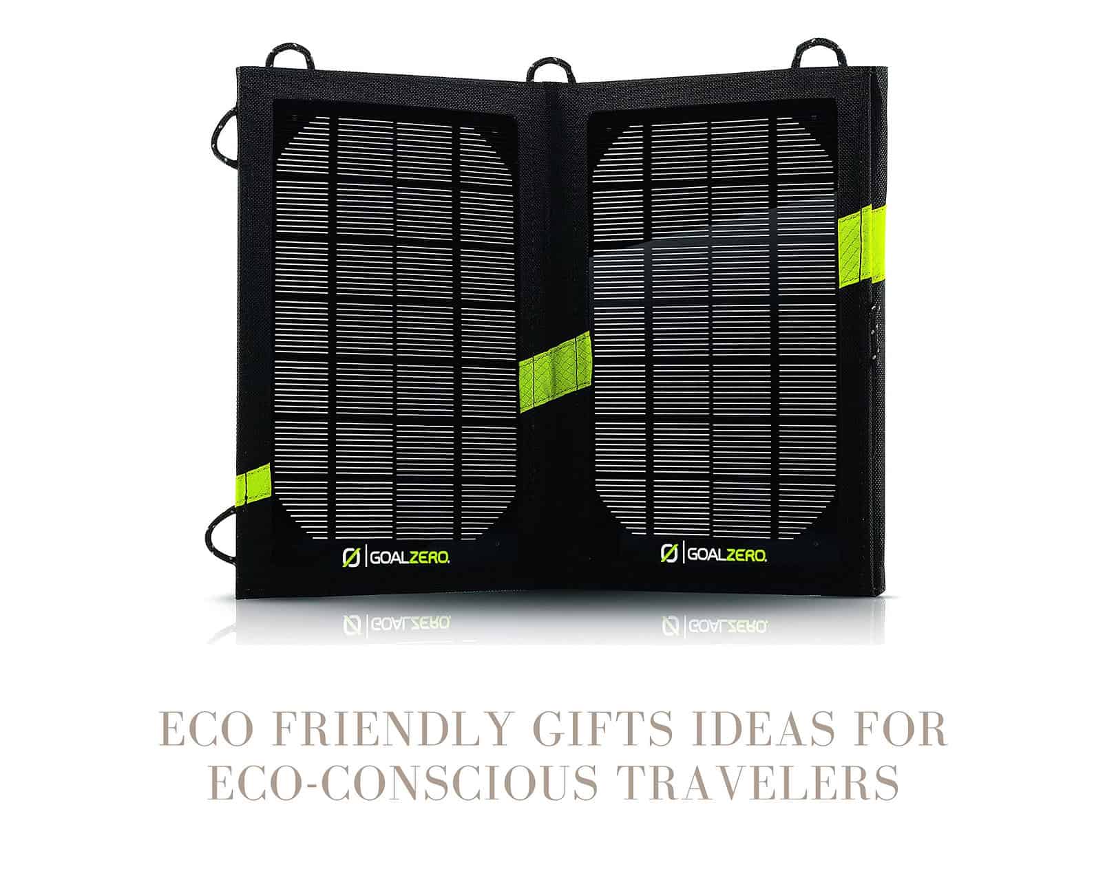 eco-conscious travelers - Eco-Friendly Gifts Ideas for Eco-Conscious Travelers Goal Zero solar charger.